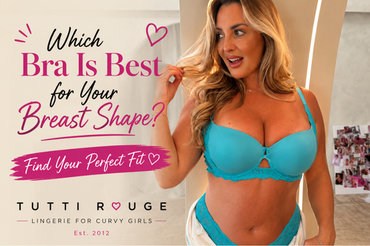 Which Bra Is Best for Your Breast Shape? Find Your Perfect Fit | Tutti Rouge