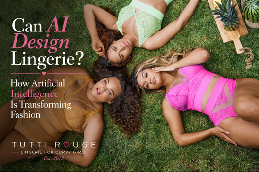 Can AI Design Lingerie? How Artificial Intelligence Is Transforming Fashion | Tutti Rouge