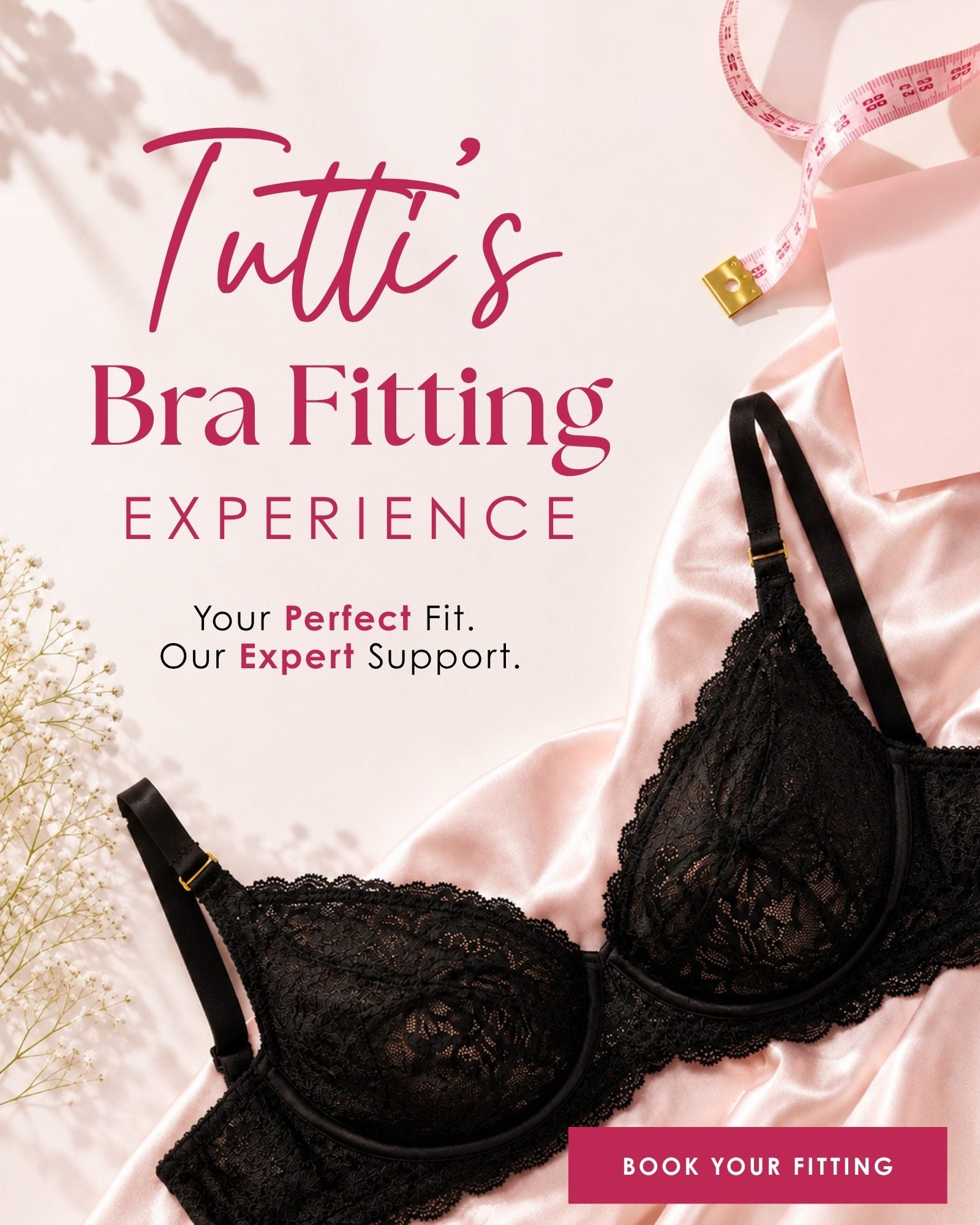 Tutti Rouge Bra Fitting Experience promotional banner featuring a black lace bra on pink satin with a measuring tape, inviting customers to book a professional bra fitting for their perfect fit and expert support.